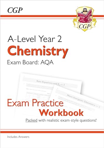 A-Level Chemistry: AQA Year 2 Exam Practice Workbook - includes Answers: for the 2024 and 2025 exams (CGP AQA A-Level Chemistry)